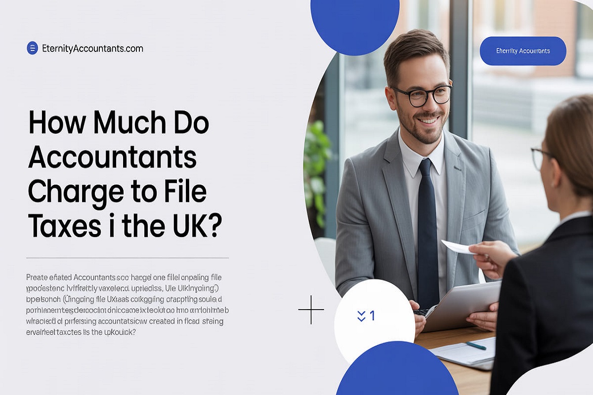 How Much Do Accountants Charge to File Taxes in the UK?
